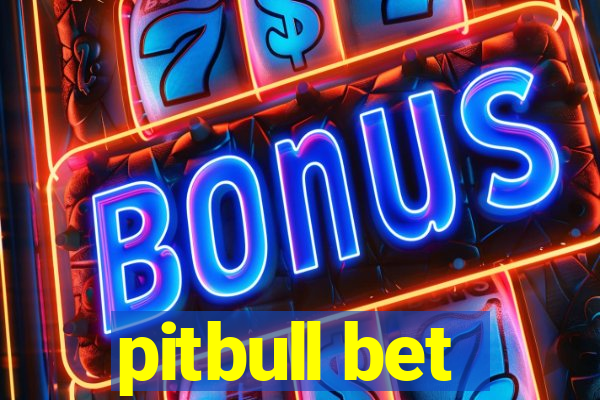 pitbull bet
