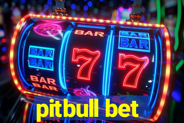 pitbull bet