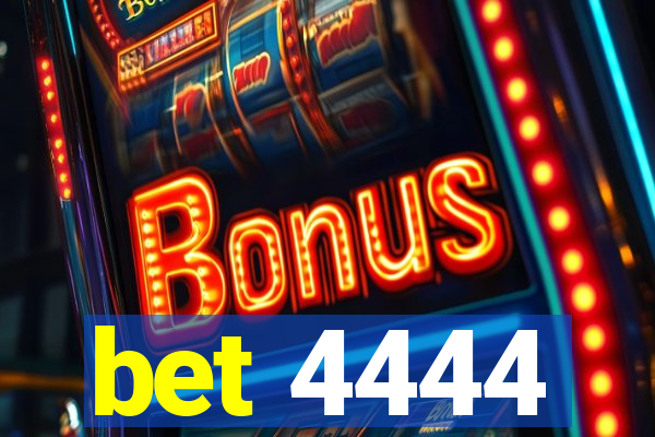 bet 4444