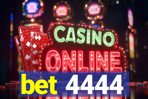 bet 4444