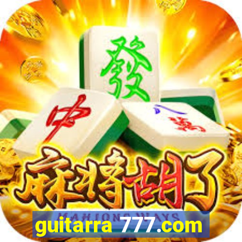 guitarra 777.com