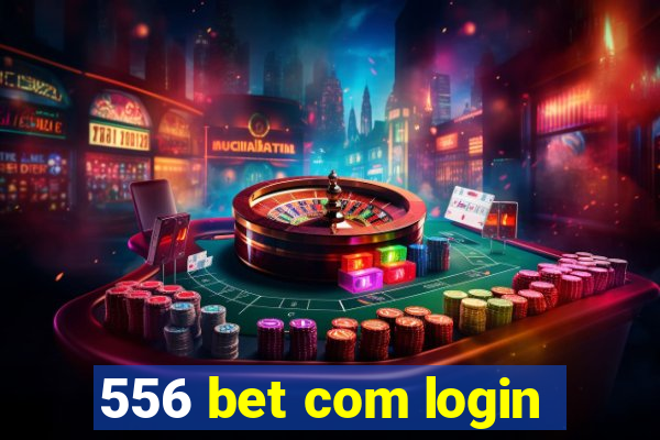 556 bet com login