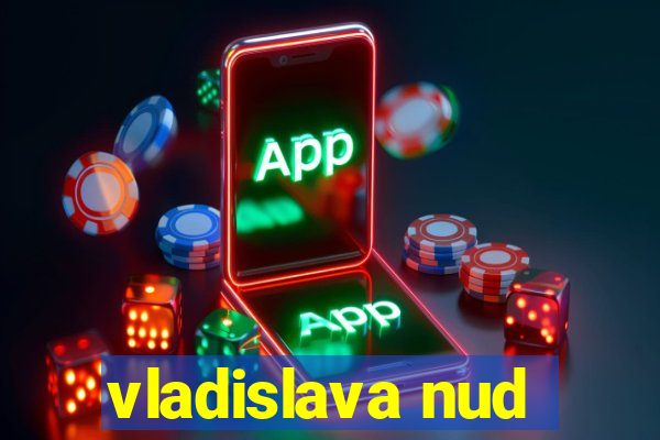 vladislava nud