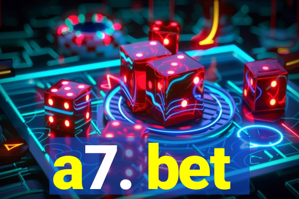 a7. bet