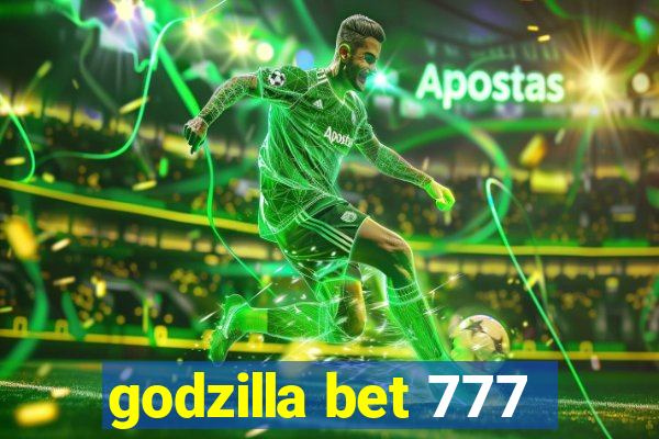 godzilla bet 777