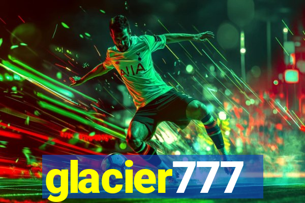 glacier777