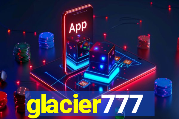 glacier777