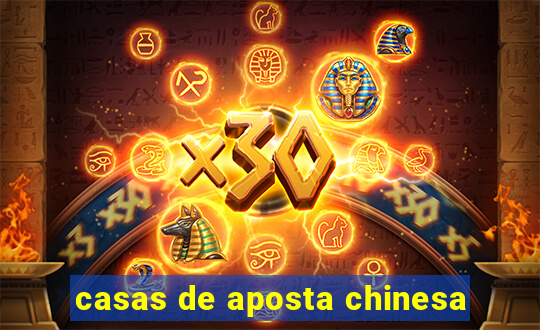 casas de aposta chinesa