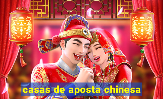 casas de aposta chinesa