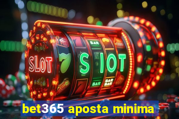 bet365 aposta minima