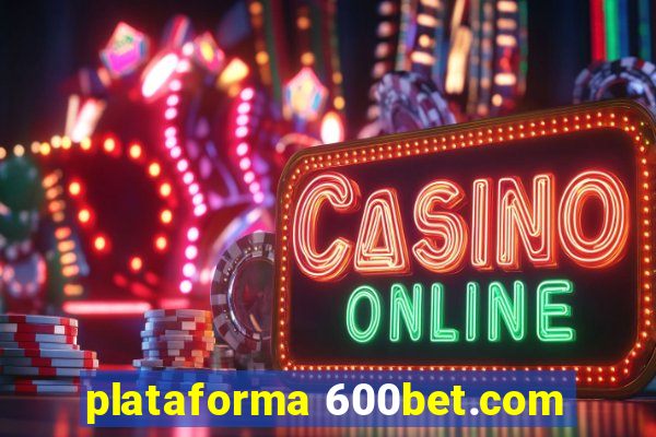 plataforma 600bet.com