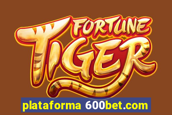 plataforma 600bet.com
