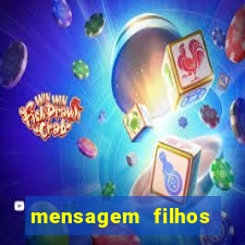 mensagem filhos herança do senhor