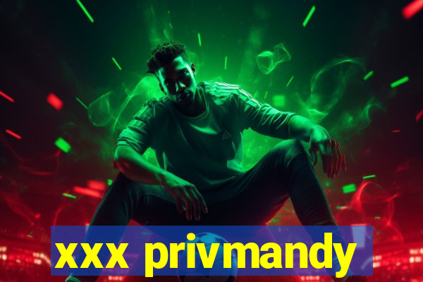 xxx privmandy