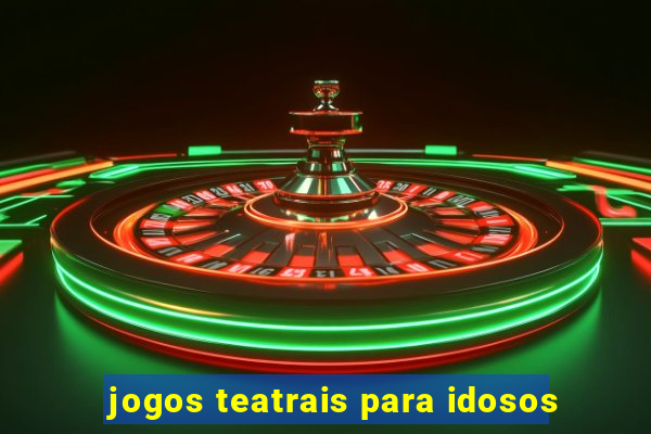 jogos teatrais para idosos