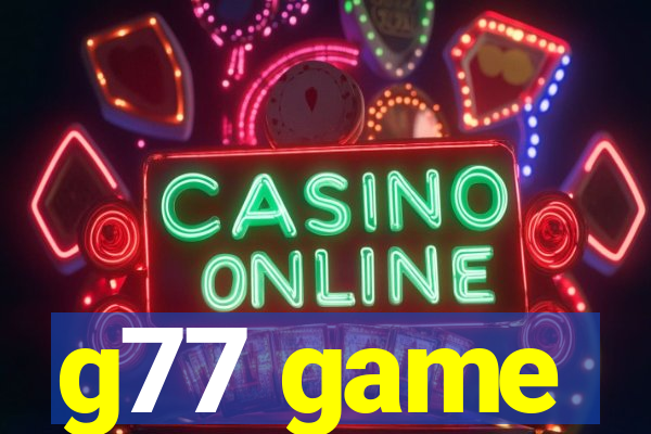 g77 game