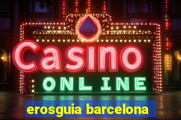 erosguia barcelona