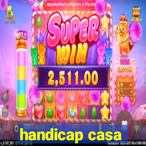 handicap casa