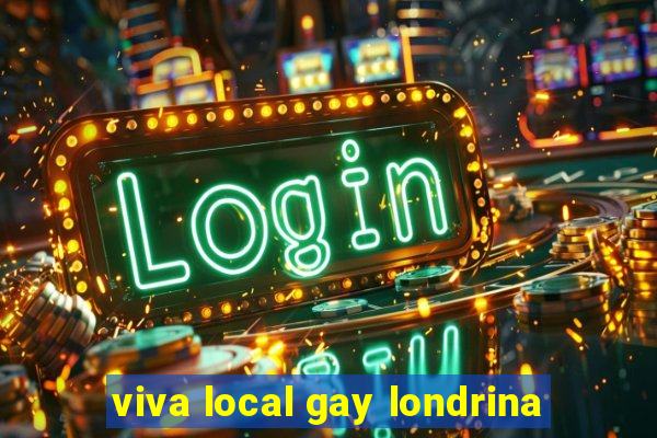 viva local gay londrina
