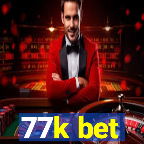 77k bet