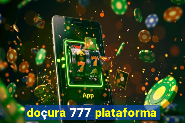 doçura 777 plataforma