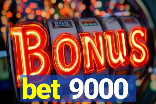 bet 9000