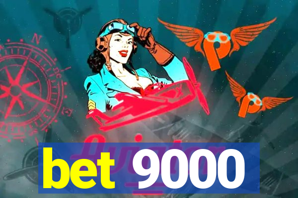 bet 9000