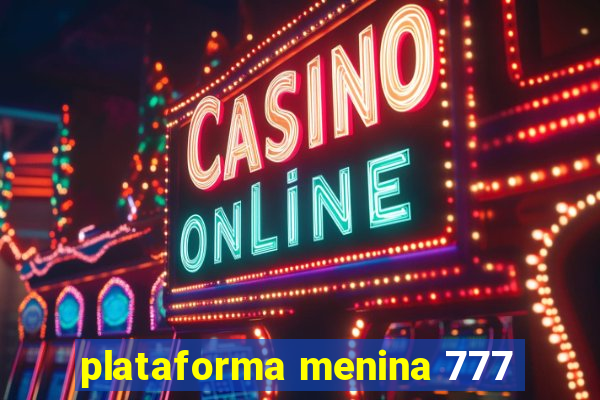 plataforma menina 777