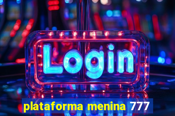 plataforma menina 777