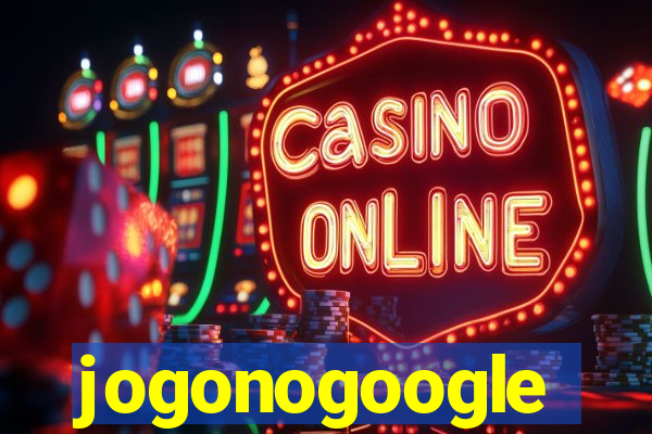 jogonogoogle