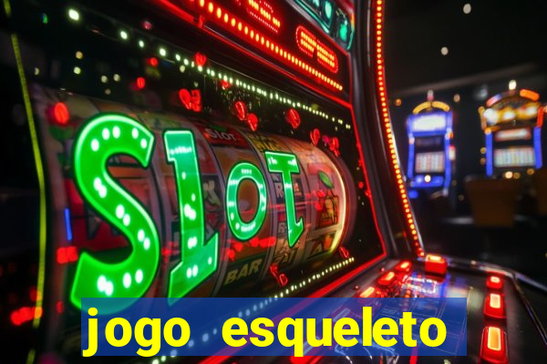 jogo esqueleto explosivo 2