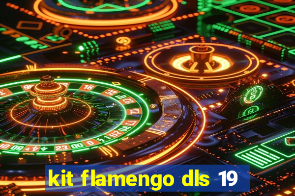 kit flamengo dls 19