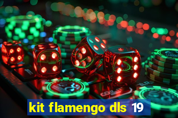 kit flamengo dls 19