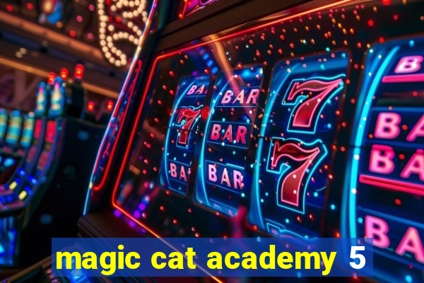magic cat academy 5