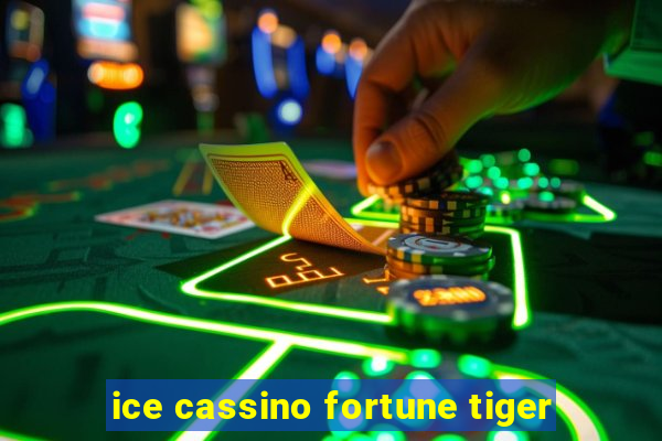 ice cassino fortune tiger