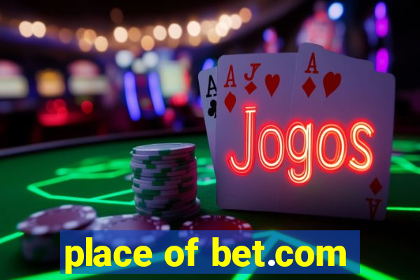 place of bet.com