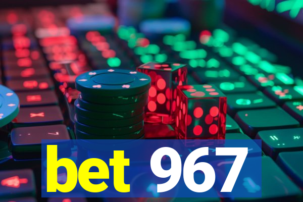 bet 967