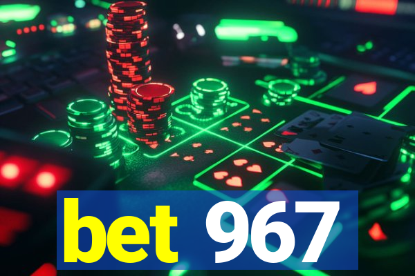 bet 967