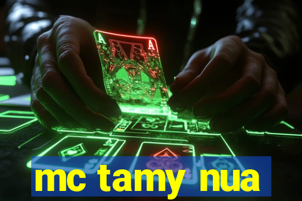 mc tamy nua