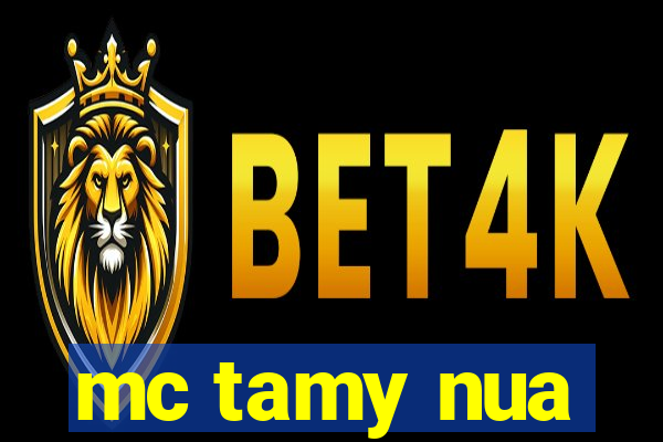 mc tamy nua