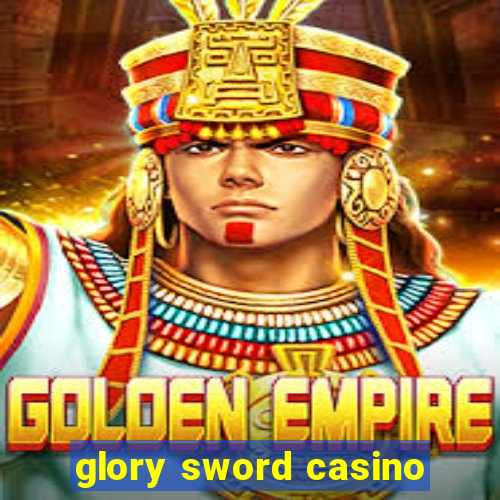 glory sword casino