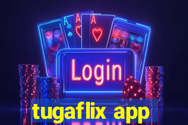 tugaflix app