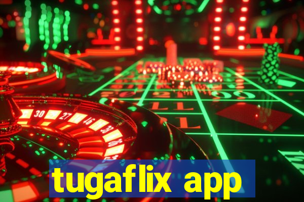tugaflix app
