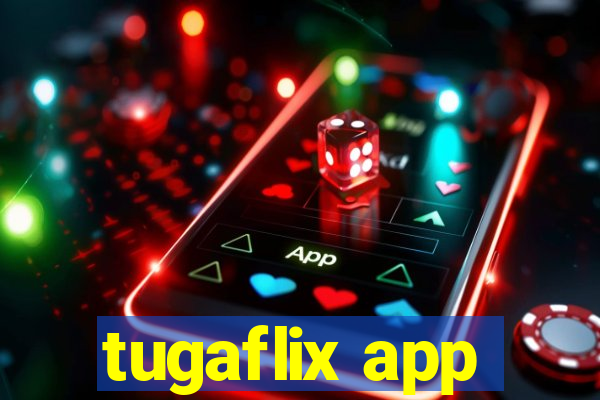 tugaflix app