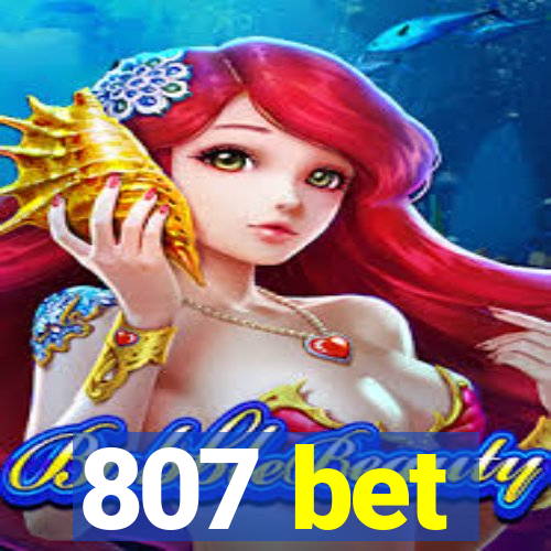 807 bet