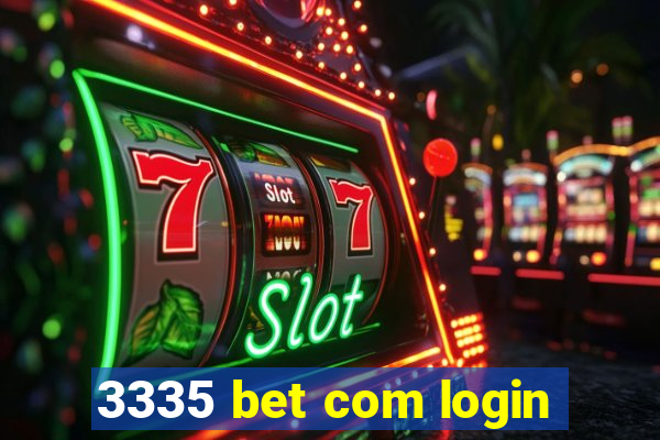3335 bet com login