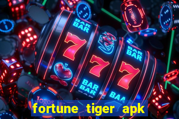 fortune tiger apk dinheiro infinito