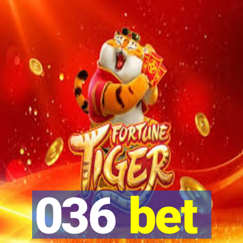 036 bet