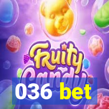 036 bet