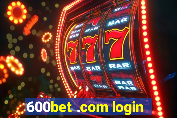 600bet .com login